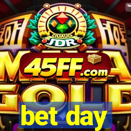 bet day